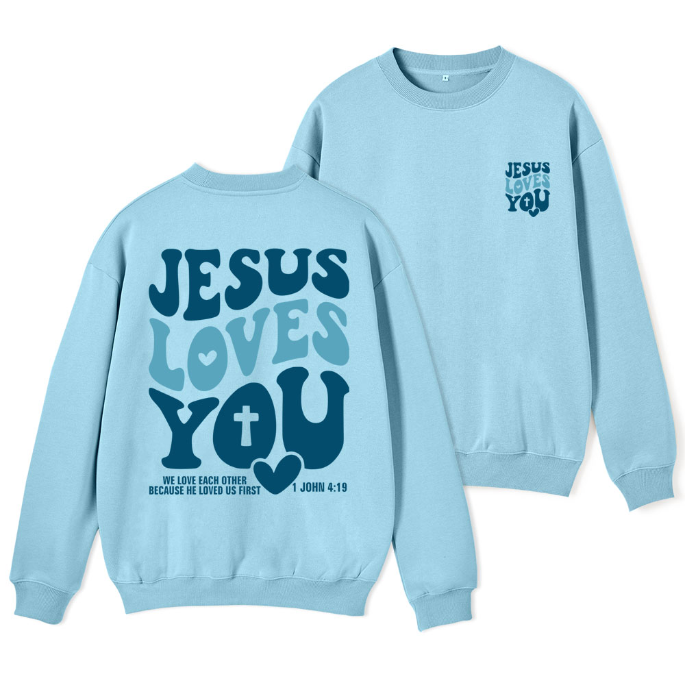 Jesus Loves You Christian Fleece Sweatshirt