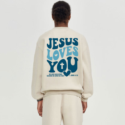 Jesus Loves You Christian Fleece Sweatshirt