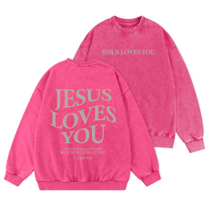 Jesus Loves You Christian Washed Sweatshirt
