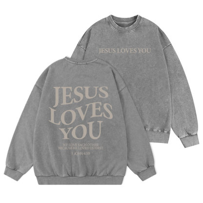 Jesus Loves You Christian Washed Sweatshirt