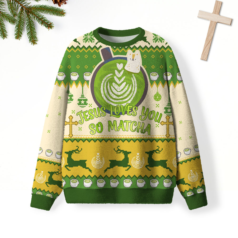 Jesus Loves You So Matcha Christian Lightweight Sweater