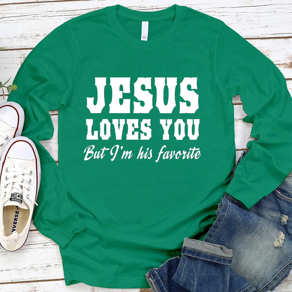 Jesus Loves You but I'm His Favorite Long Sleeve Christian T-Shirt