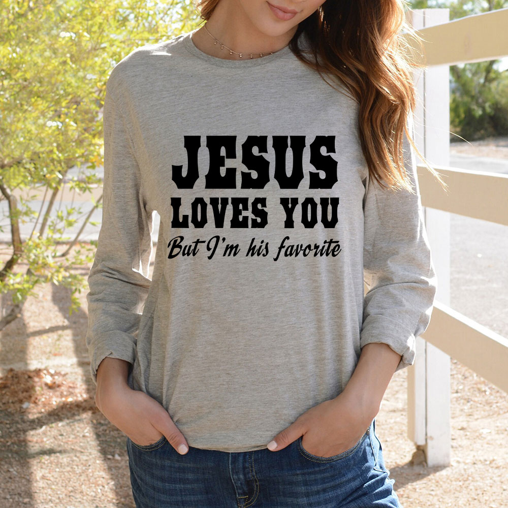 Jesus Loves You but I'm His Favorite Long Sleeve Christian T-Shirt