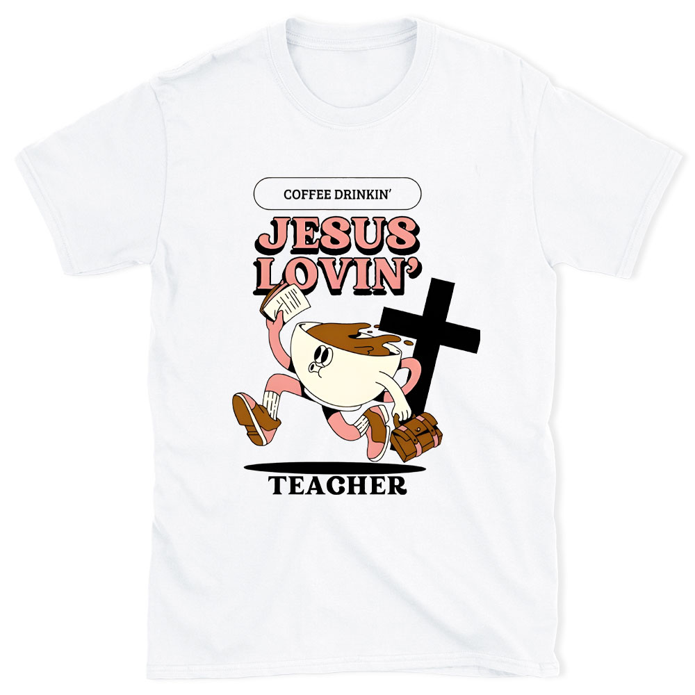Jesus Lovin' Teacher Christian T-Shirt