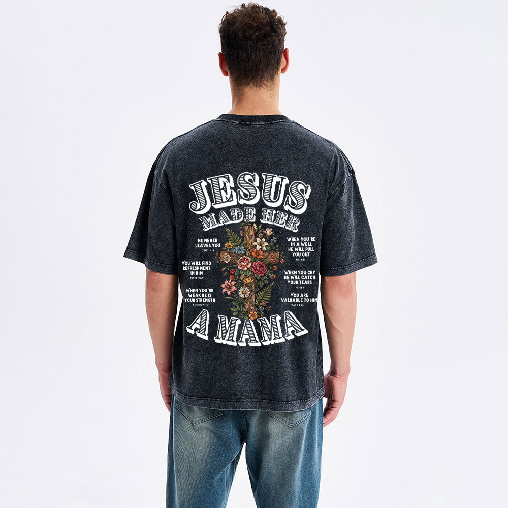 Jesus Made Her A Mama Christian Washed T-Shirt