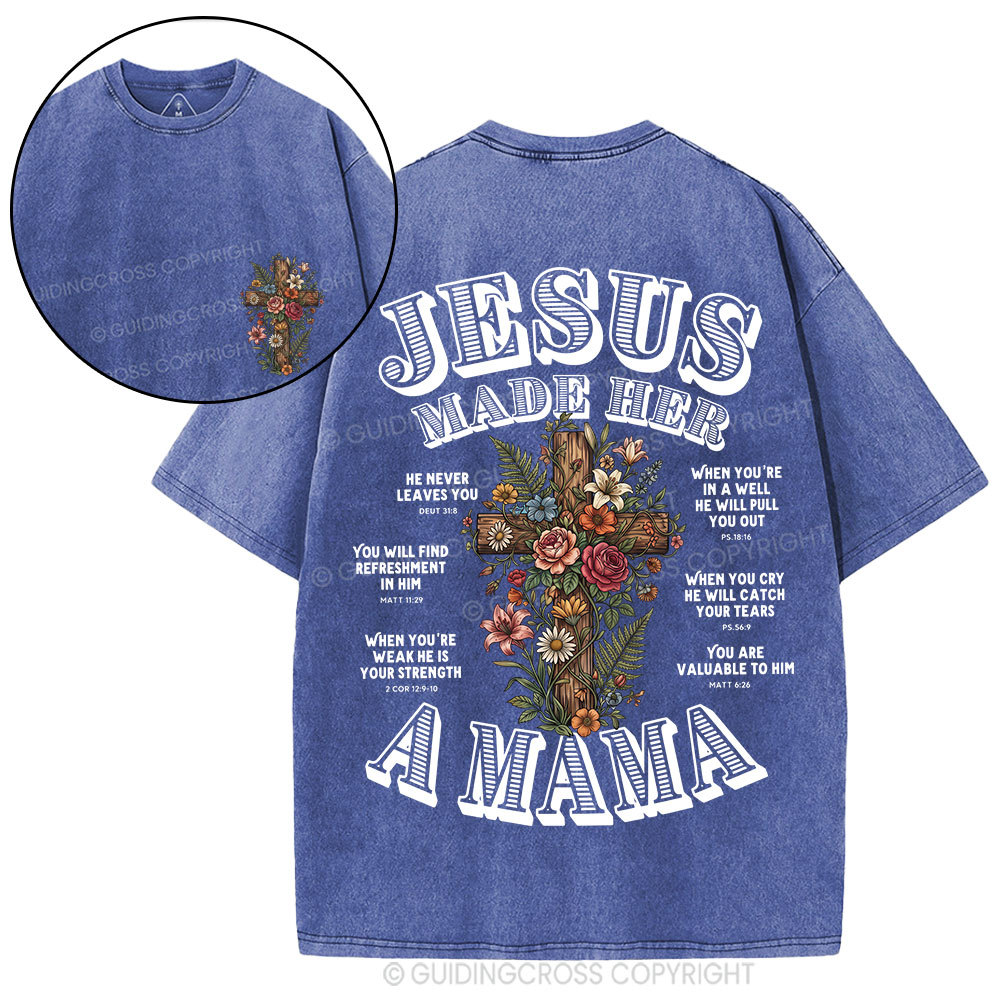 Jesus Made Her A Mama Christian Washed T-Shirt