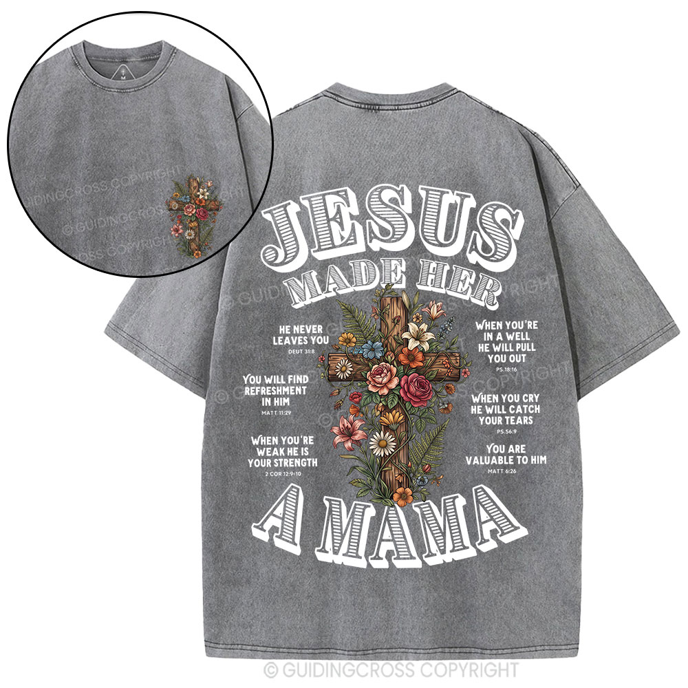 Jesus Made Her A Mama Christian Washed T-Shirt
