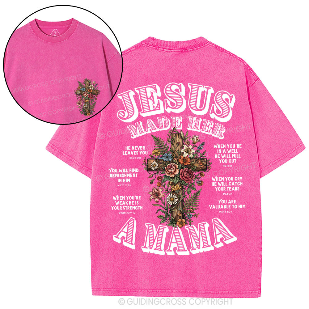 Jesus Made Her A Mama Christian Washed T-Shirt