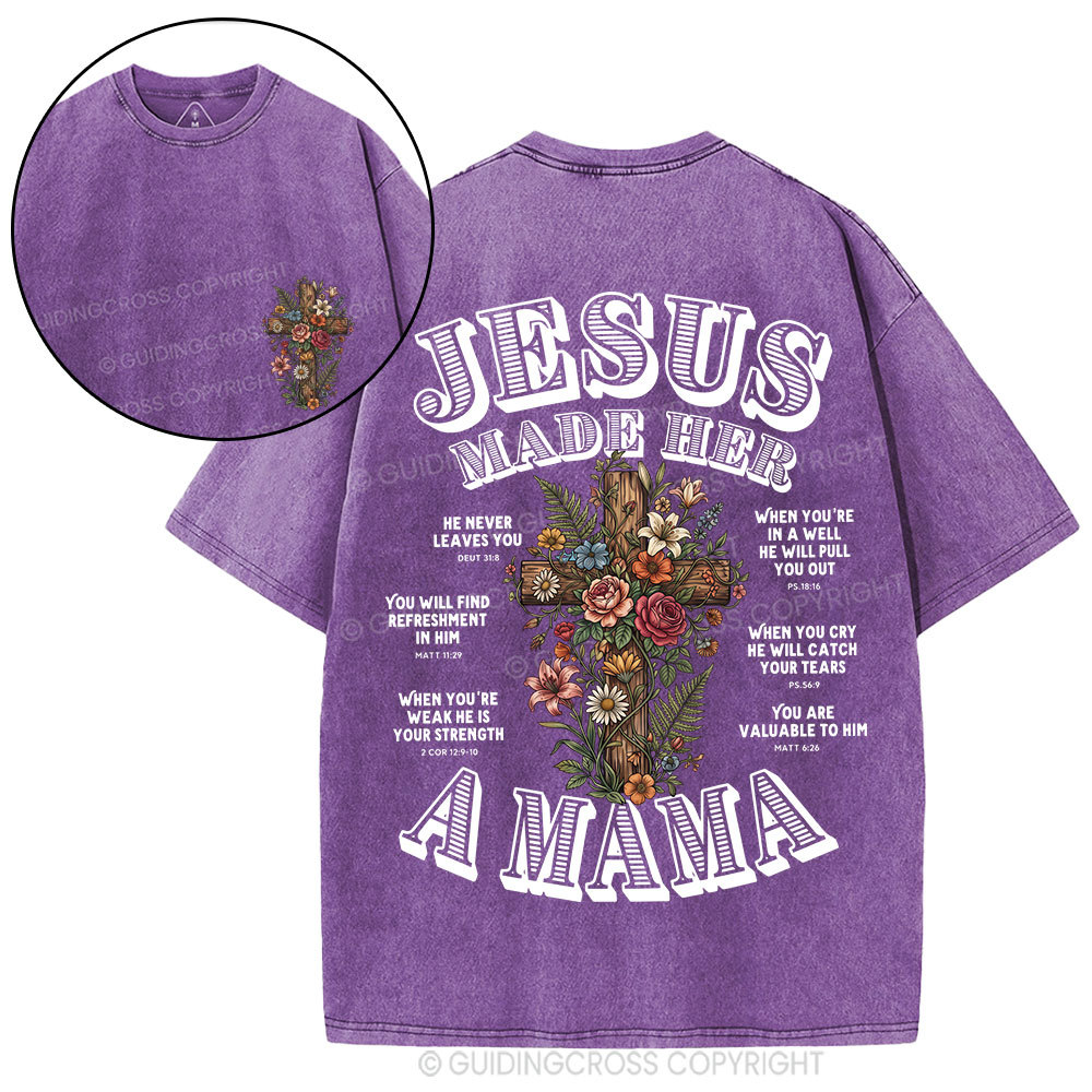 Jesus Made Her A Mama Christian Washed T-Shirt
