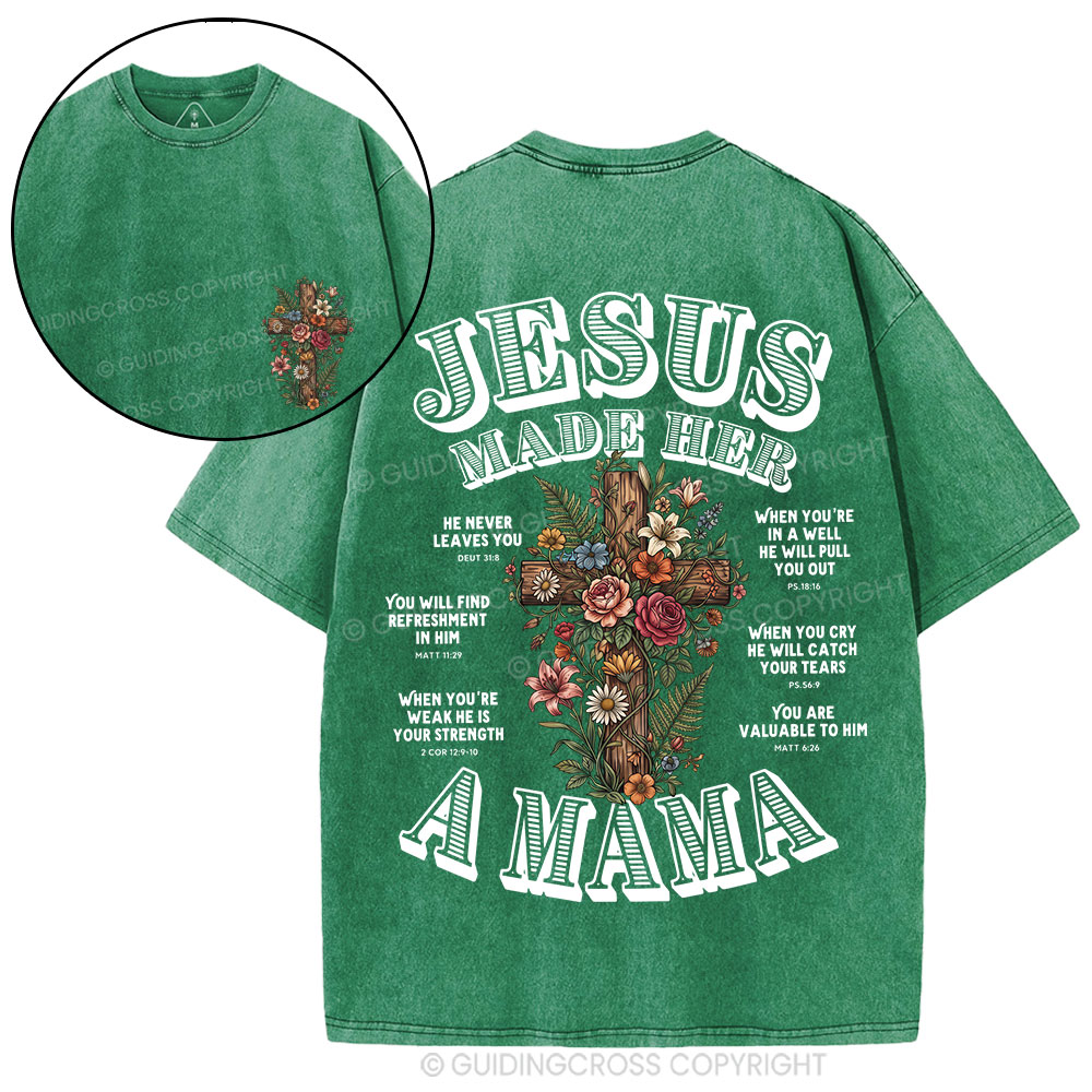 Jesus Made Her A Mama Christian Washed T-Shirt