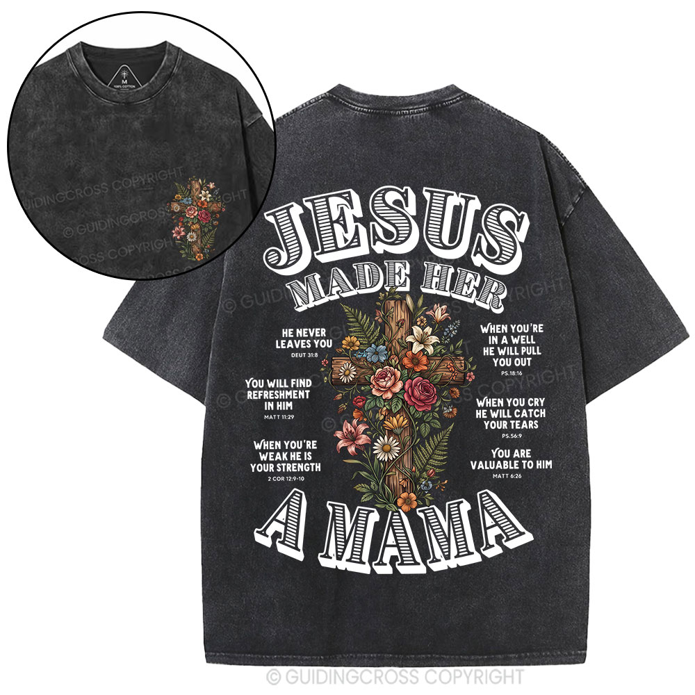 Jesus Made Her A Mama Christian Washed T-Shirt