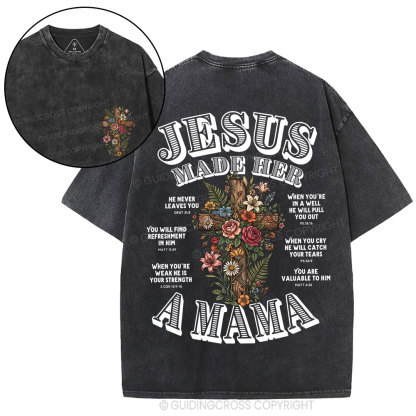 Jesus Made Her A Mama Christian Washed T-Shirt