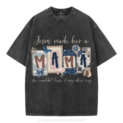 Jesus Made Her A Mama Christian Washed T-Shirt