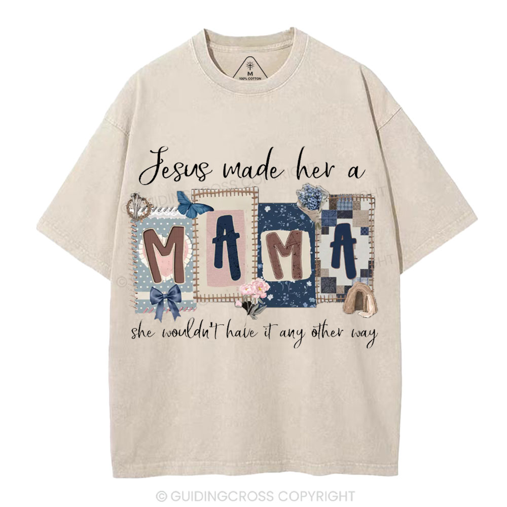 Jesus Made Her A Mama Christian Washed T-Shirt