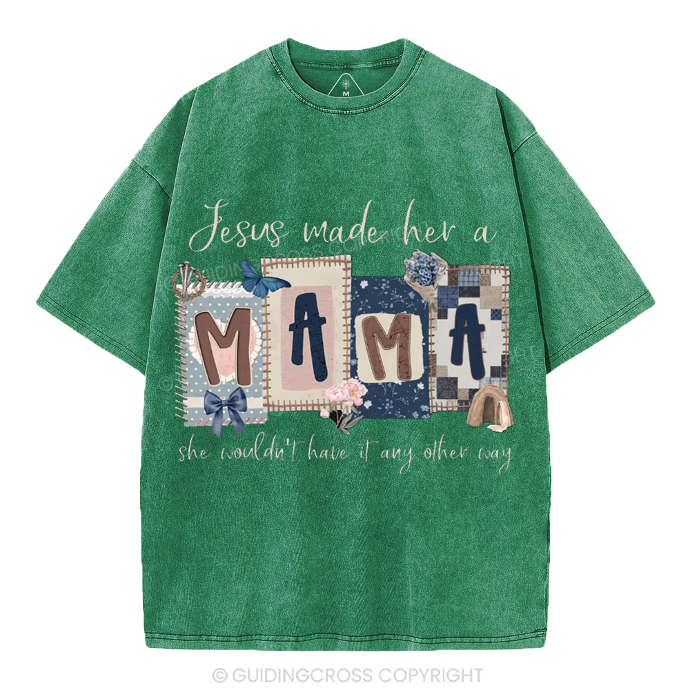 Jesus Made Her A Mama Christian Washed T-Shirt