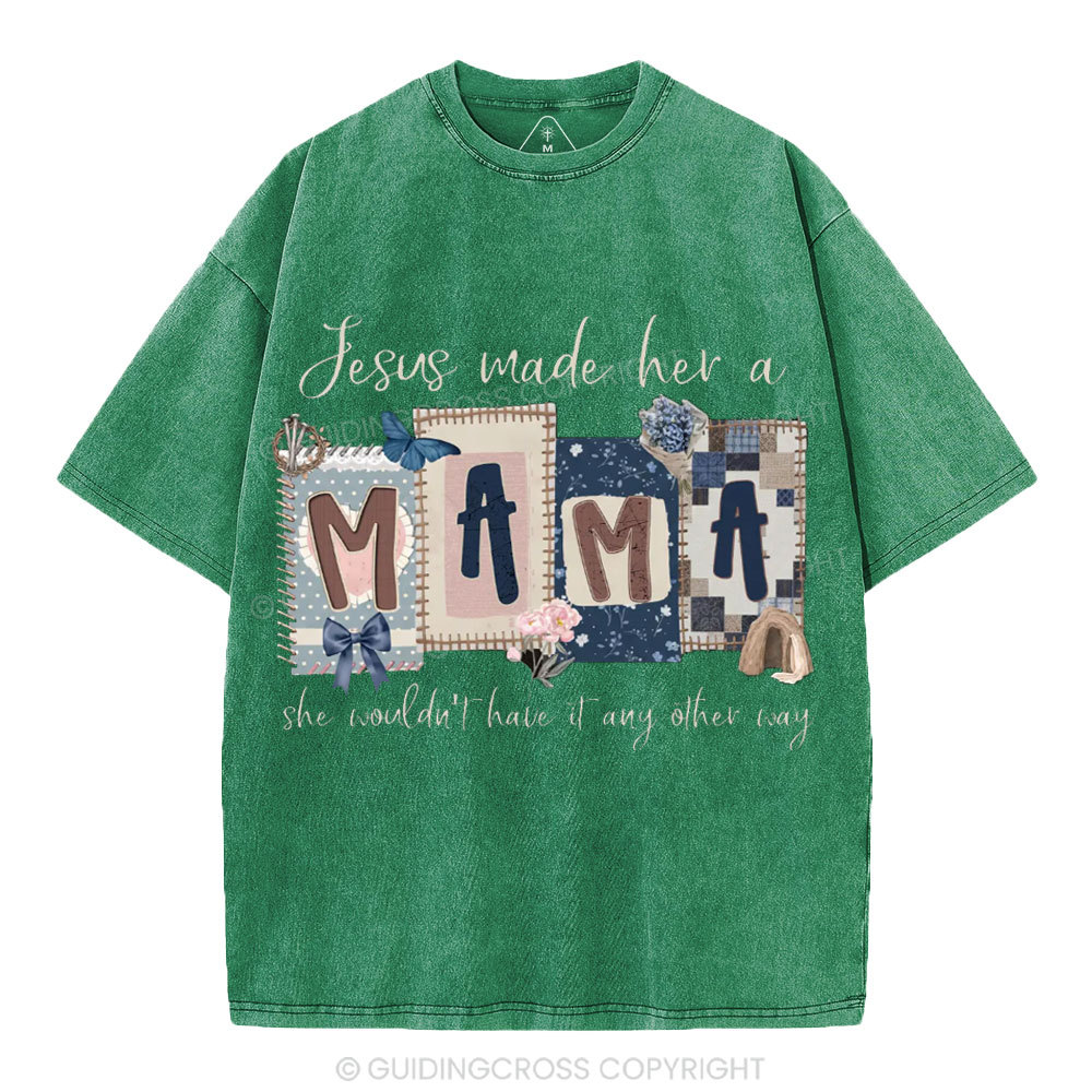Jesus Made Her A Mama Christian Washed T-Shirt