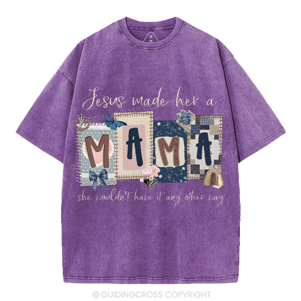 Jesus Made Her A Mama Christian Washed T-Shirt