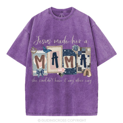 Jesus Made Her A Mama Christian Washed T-Shirt