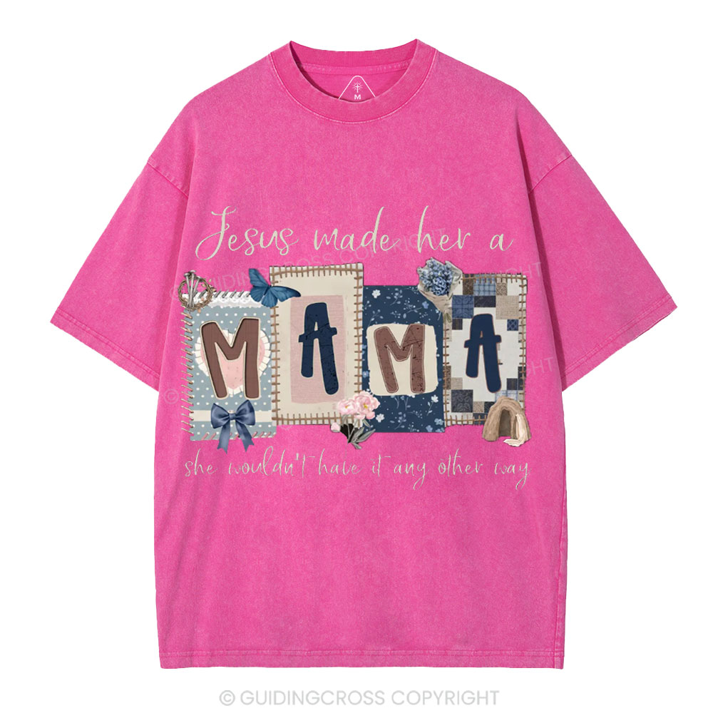 Jesus Made Her A Mama Christian Washed T-Shirt