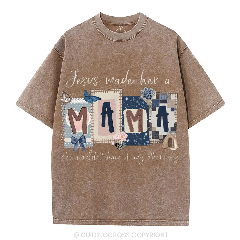 Jesus Made Her A Mama Christian Washed T-Shirt