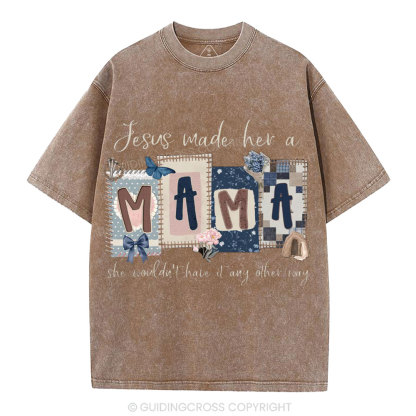Jesus Made Her A Mama Christian Washed T-Shirt