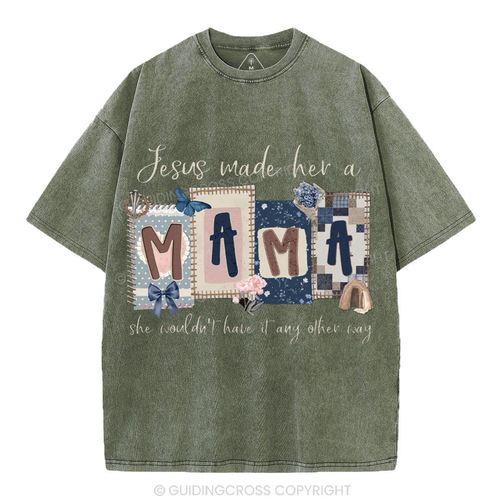 Jesus Made Her A Mama Christian Washed T-Shirt