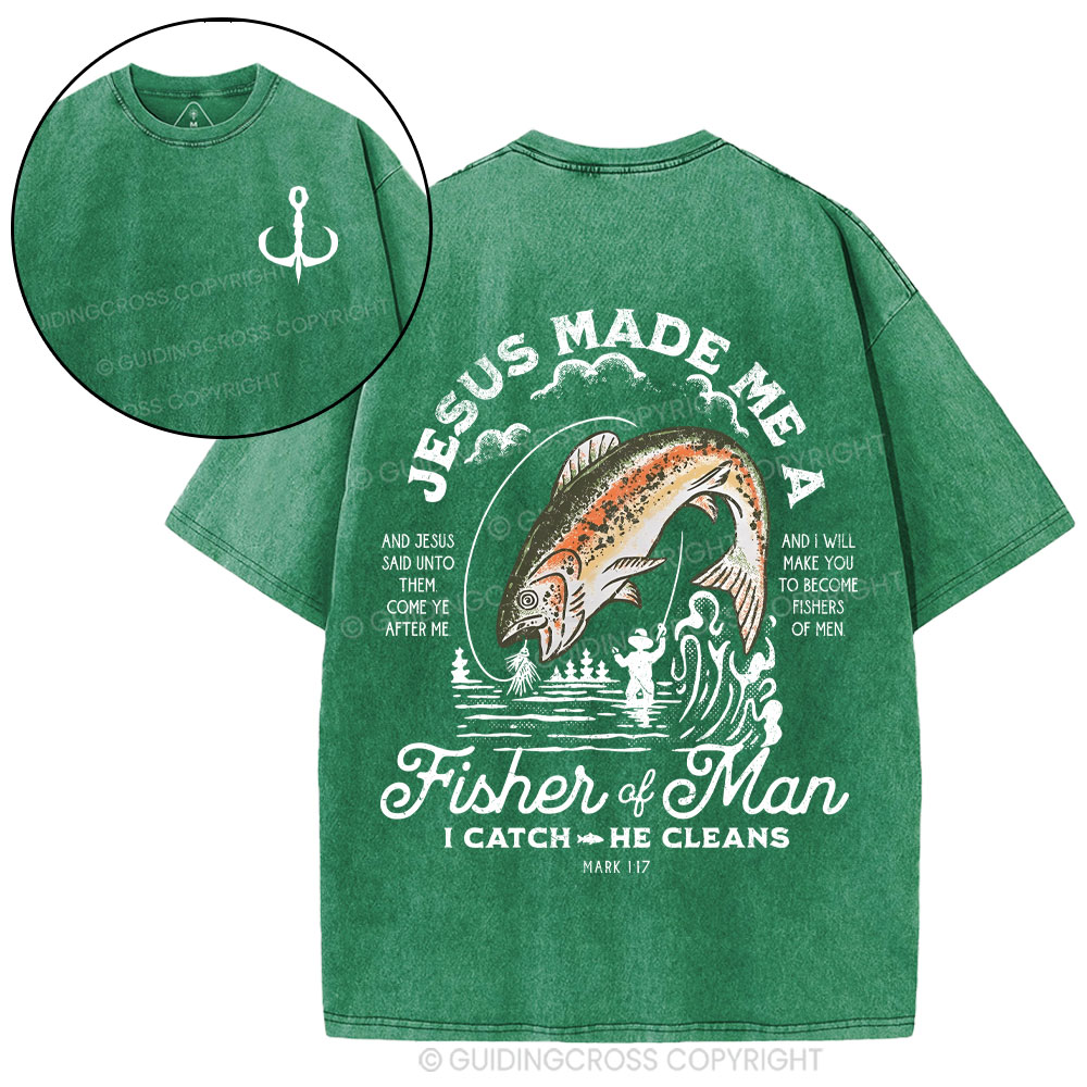 Jesus Made Me A Fisher Of Man Christian Washed T-Shirt