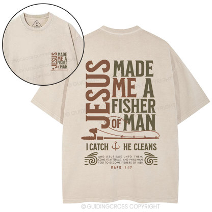 Jesus Made Me A Fisher Of Man Christian Washed T-Shirt