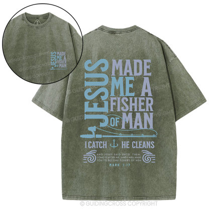 Jesus Made Me A Fisher Of Man Christian Washed T-Shirt