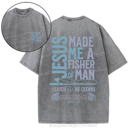 Jesus Made Me A Fisher Of Man Christian Washed T-Shirt