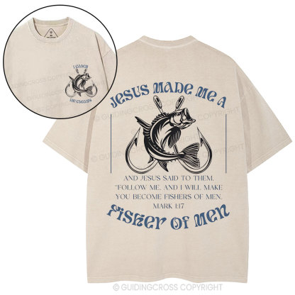 Jesus Made Me A Fisher Of Men Chrisian Washed T-Shirt