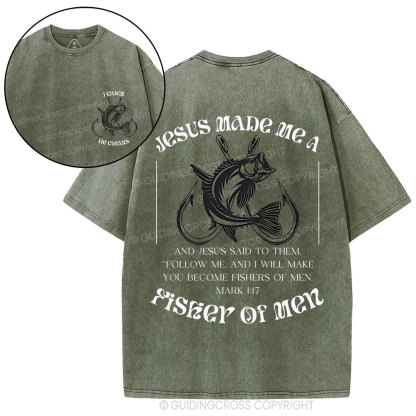 Jesus Made Me A Fisher Of Men Chrisian Washed T-Shirt