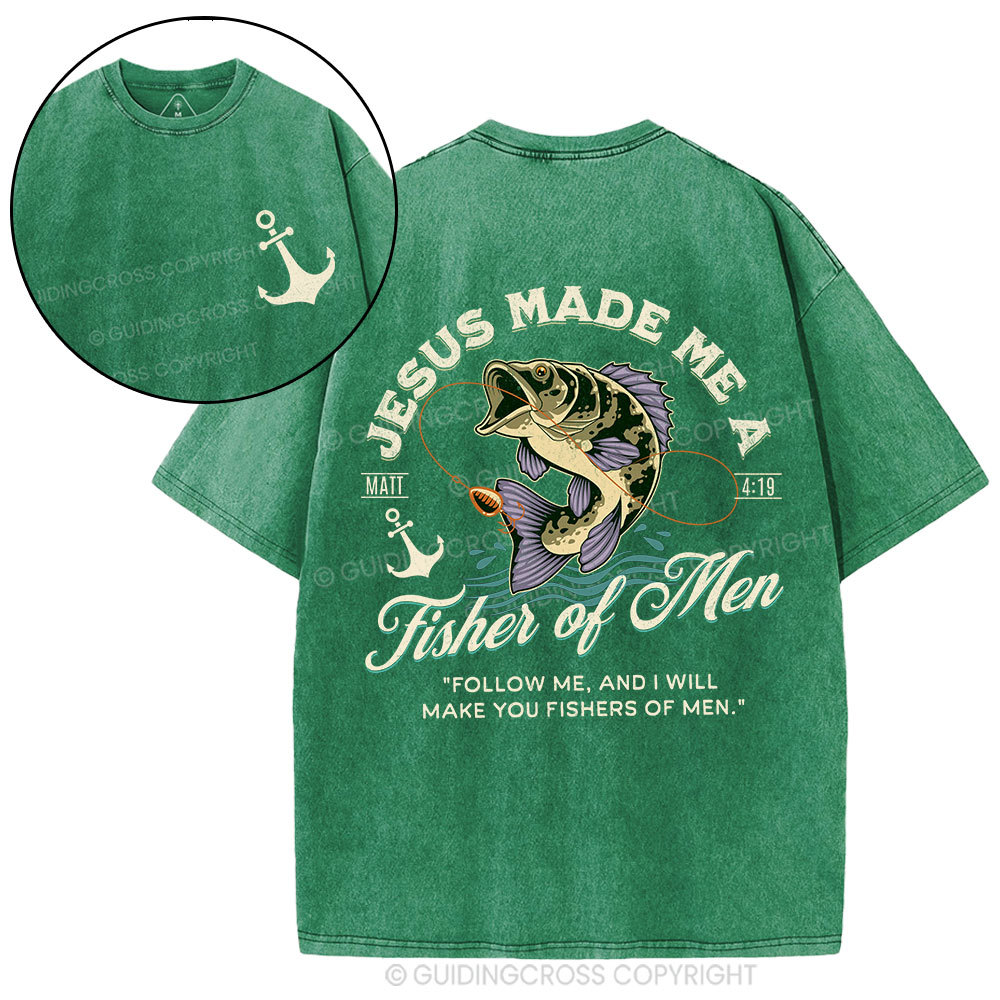 Jesus Made Me A Fisher Of Men Christian Washed T-Shirt