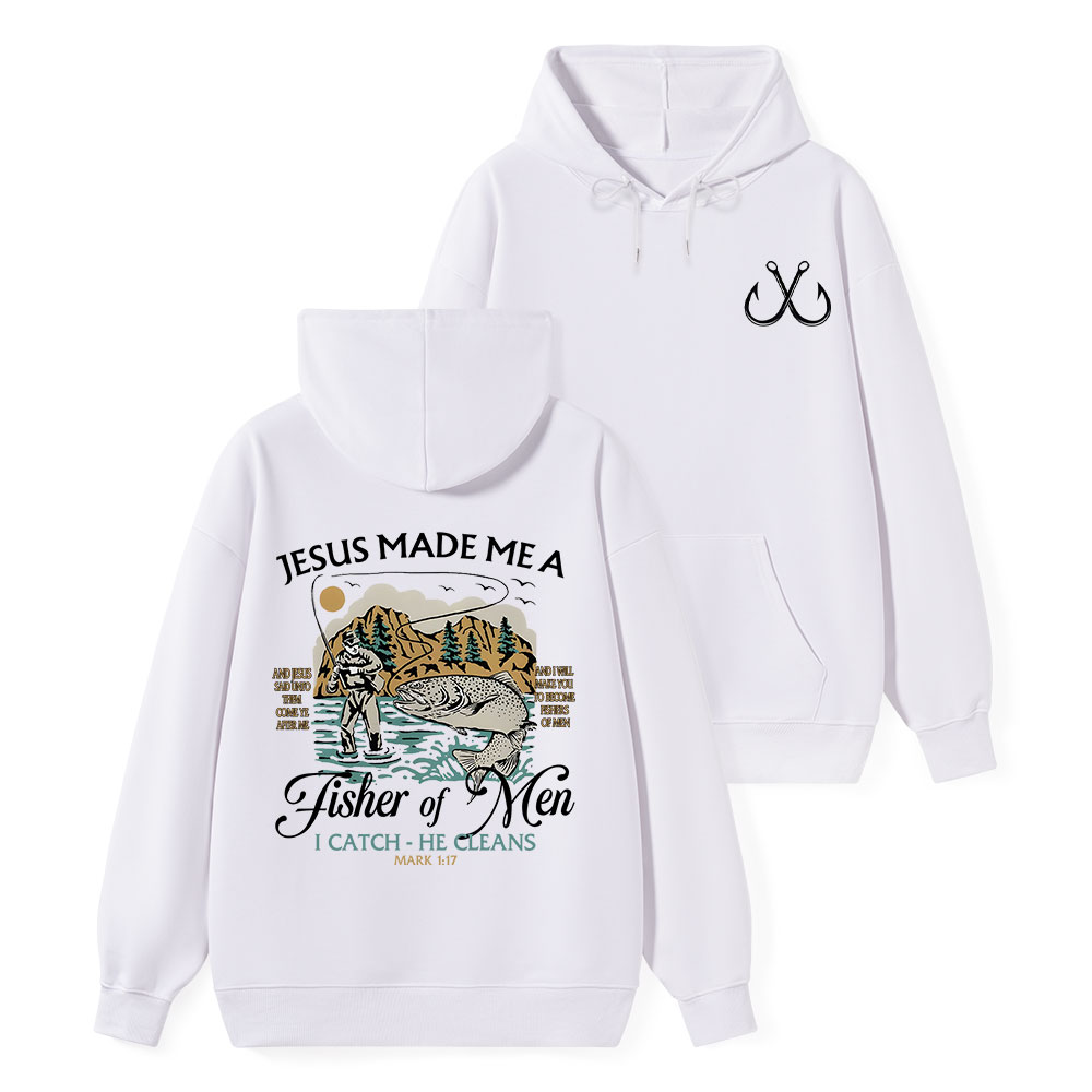 Jesus Made Me A Fisher Of Men Mark 1:17 Christian Hoodie