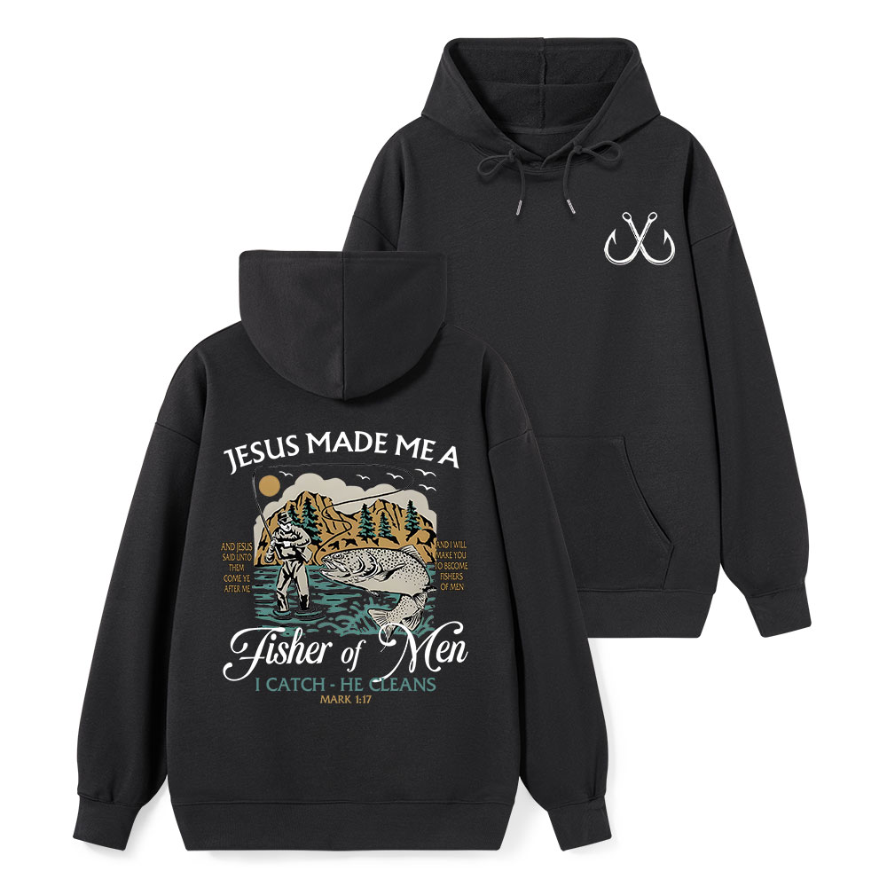 Jesus Made Me A Fisher Of Men Mark 1:17 Christian Hoodie