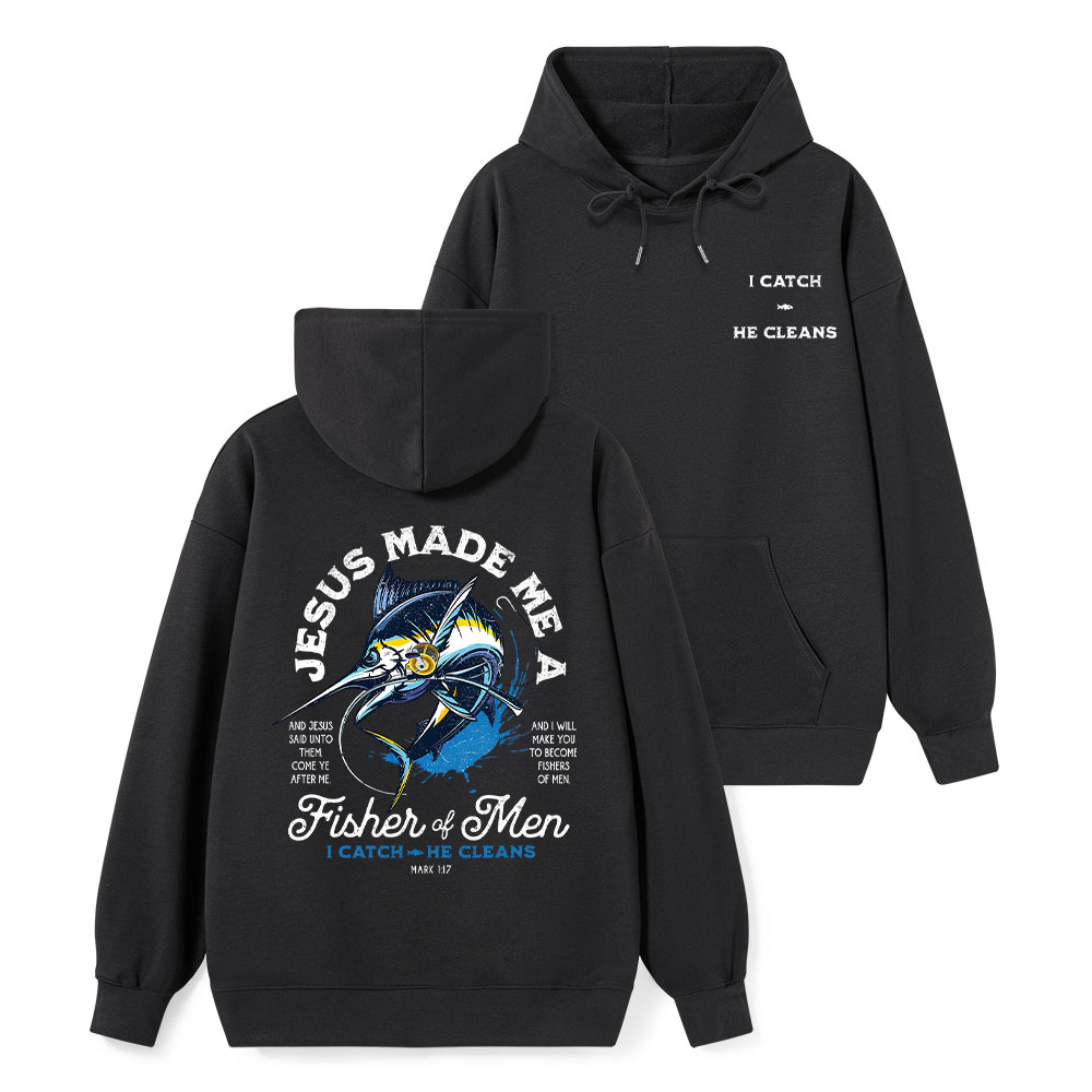 Jesus Made Me A Fisher Of Men Mark 1:17 Christian Hoodie
