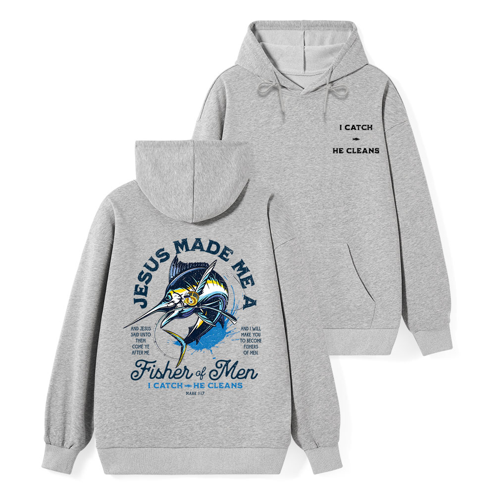 Jesus Made Me A Fisher Of Men Mark 1:17 Christian Hoodie