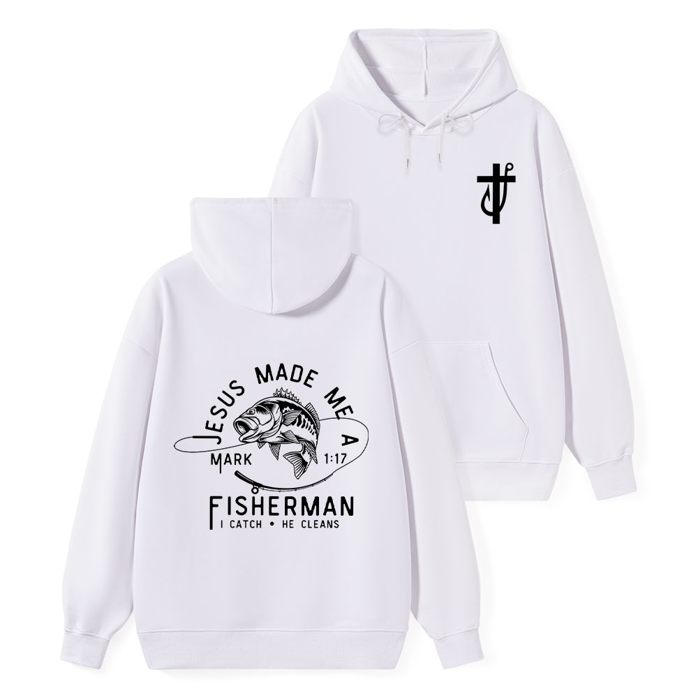Jesus Made Me A Fisherman Hoodie