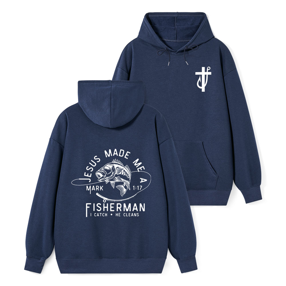 Jesus Made Me A Fisherman Hoodie
