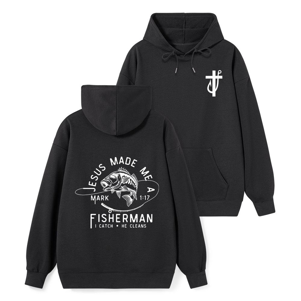 Jesus Made Me A Fisherman Hoodie