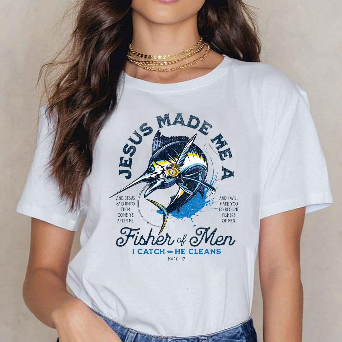 Jesus Made Me A Fishers Of Men Christian T-Shirt