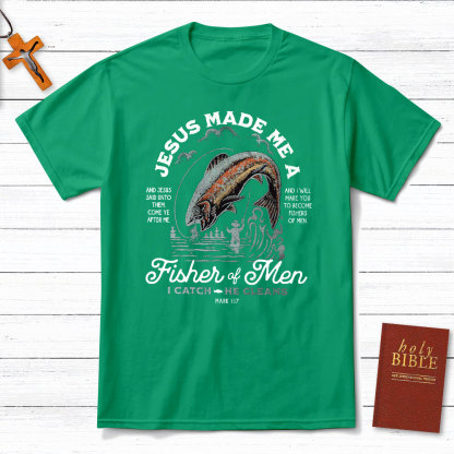 Jesus Made Me A Fishers Of Men Christian T-Shirt