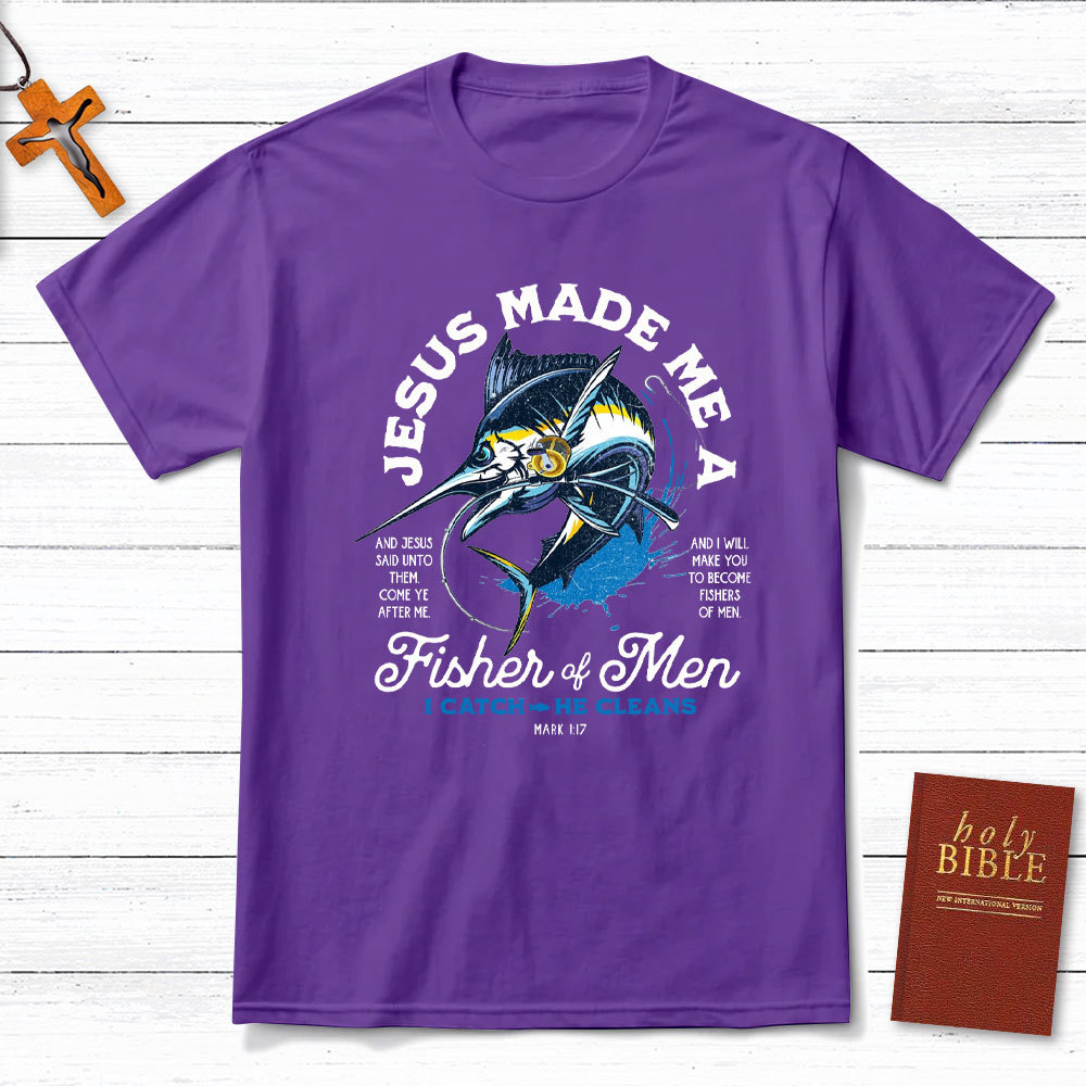 Jesus Made Me A Fishers Of Men Christian T-Shirt