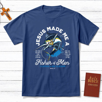 Jesus Made Me A Fishers Of Men Christian T-Shirt