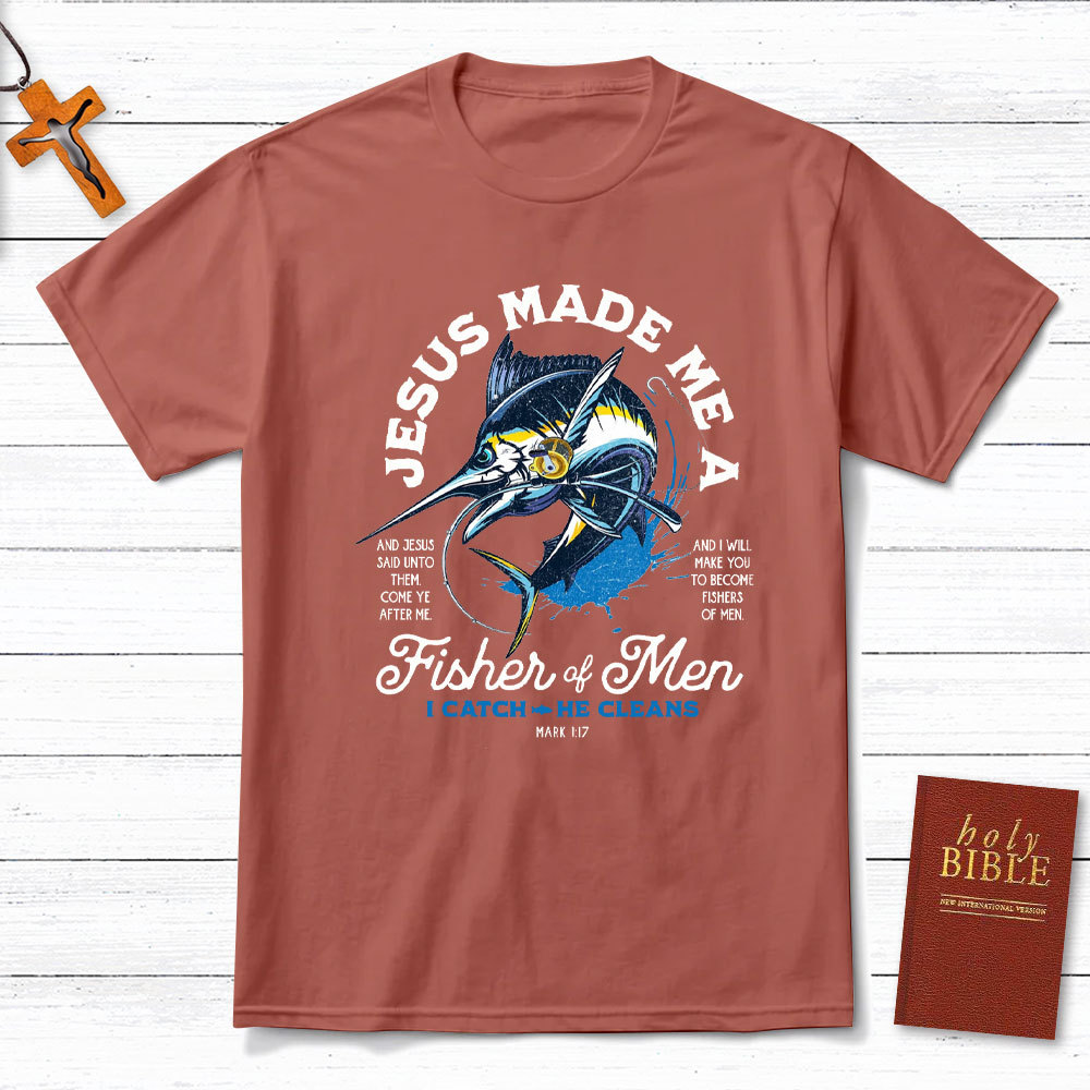 Jesus Made Me A Fishers Of Men Christian T-Shirt