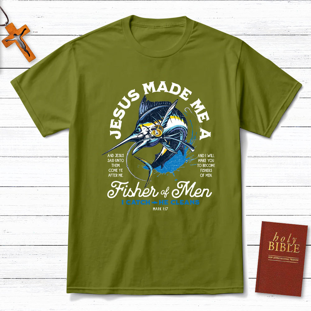Jesus Made Me A Fishers Of Men Christian T-Shirt