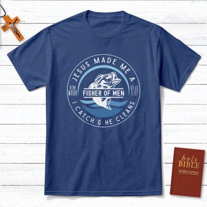 Jesus Made Me A Fishers Of Men Christian T-Shirt