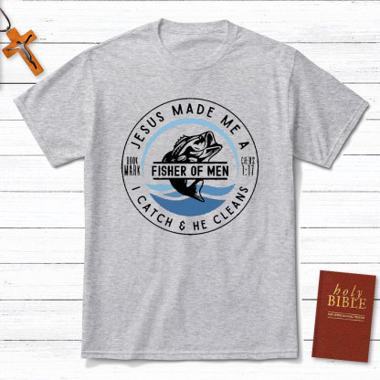 Jesus Made Me A Fishers Of Men Christian T-Shirt