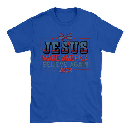 Jesus Make Believe Again Christian T-Shirt
