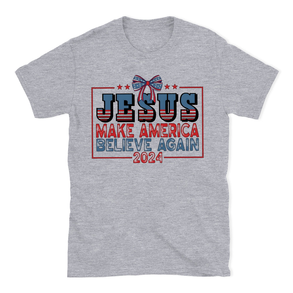 Jesus Make Believe Again Christian T-Shirt